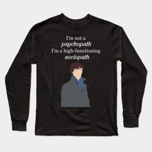 Sherlock I'm not a Psychopath Long Sleeve T-Shirt